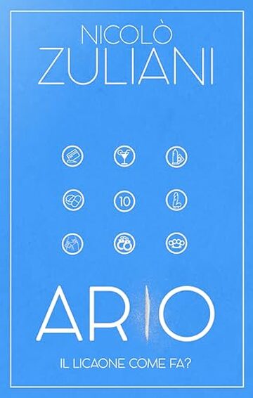 Ario: Il licaone come fa? (ARIO: MEZZO POLIZIOTTO... QUASI CRIMINALE Vol. 10)