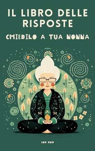 Il Libro delle Risposte. Chiedilo a Tua Nonna