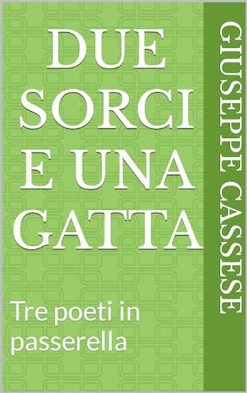 Due sorci e una gatta: Tre poeti in passerella