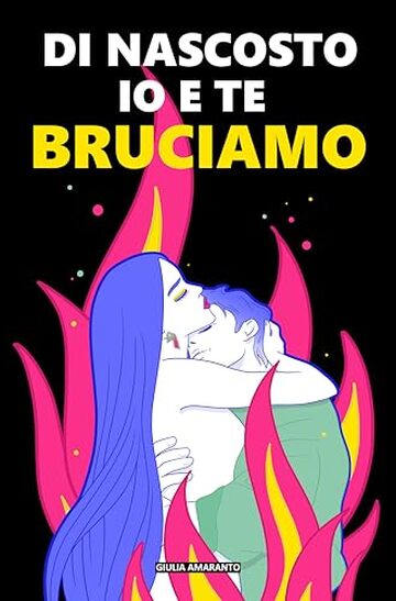 Di nascosto io e te bruciamo: Passione e differenza d'et&agrave; in una storia senza censure