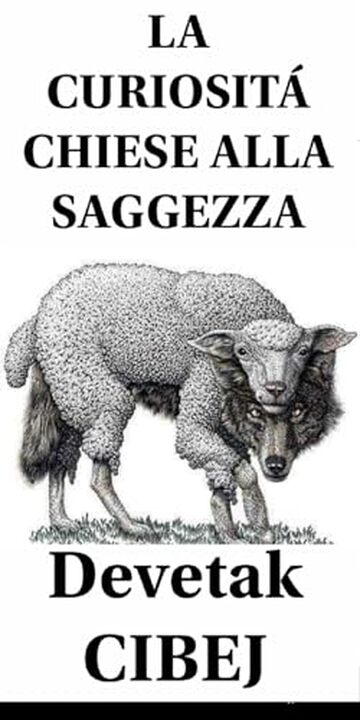 LA CURIOSIT&agrave; CHIESE ALLA SAGGEZZA (PENSIERI...RIFLESSIONI... Vol. 1)