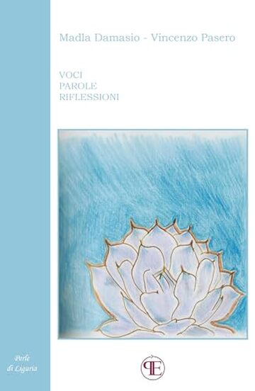 Voci Parole Riflessioni (Perle di Liguria Vol. 11)