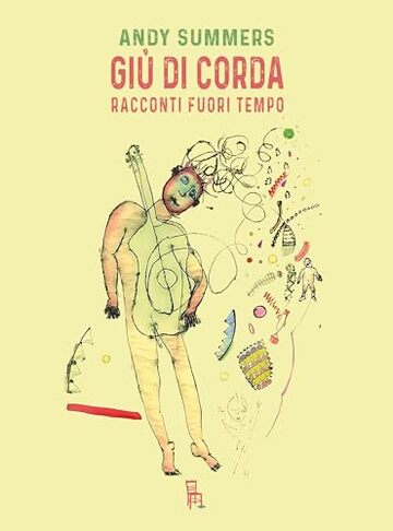 Gi&ugrave; di corda: Racconti fuori tempo (Vite di musicisti Vol. 4)