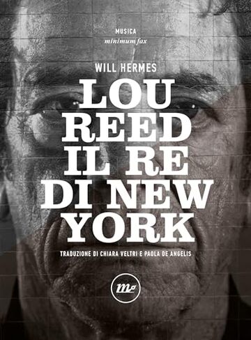 Lou Reed: Il re di New York (minimum fax musica)