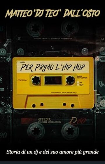 Per Primo l'hip hop: storia di un dj e del suo amore pi&ugrave; grande