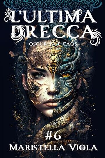 l'Ultima Drecca # 6: Oscurit&agrave; e Caos