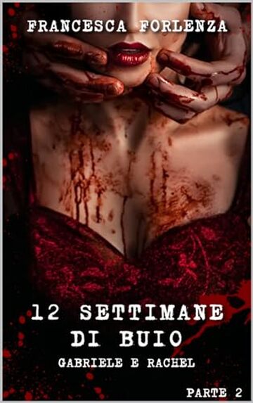 12 settimane di buio : Gabriele e Rachel - Parte 2 (12 series Vol. 9)