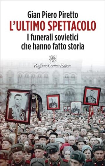 L'ultimo spettacolo: I funerali sovietici che hanno fatto storia