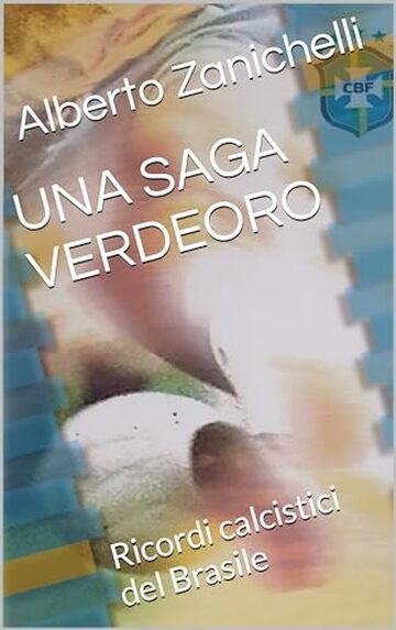 UNA SAGA VERDEORO: Ricordi calcistici del Brasile