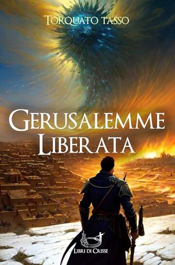 Gerusalemme conquistata: Testo integrale dell'opera