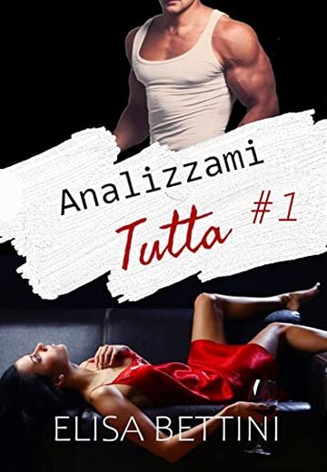 Megan: la Segreta e Travolgente Passione per il mio Psicoterapeuta &ndash; Romanzo per Adulti (Analizzami Tutta Vol. 1)