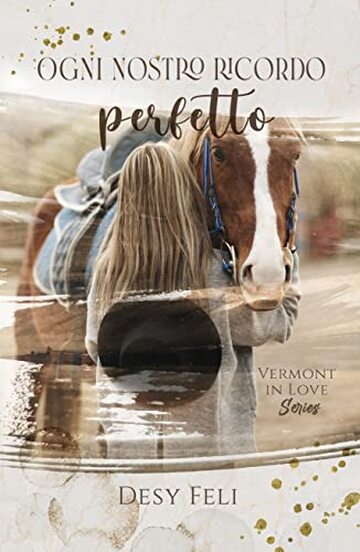 Ogni nostro ricordo perfetto (Vermont in Love Series Vol. 1)
