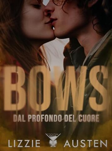 Bows: Dal profondo del cuore (Cocktail Edizioni)