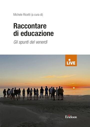 Raccontare di educazione. Gli spunti del venerd&igrave; (titolo disponibile solo presso l'editore)