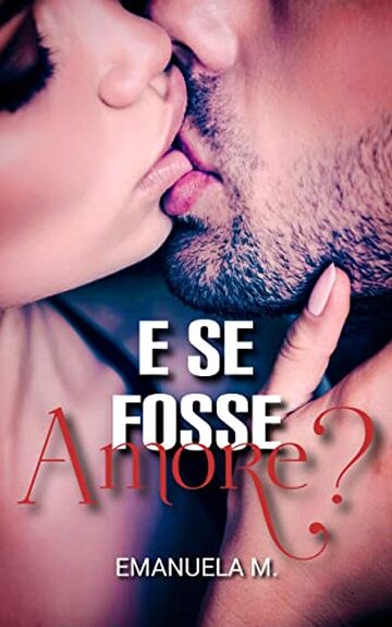 E se fosse amore?