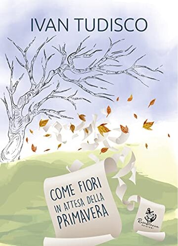 COME FIORI IN ATTESA DELLA PRIMAVERA