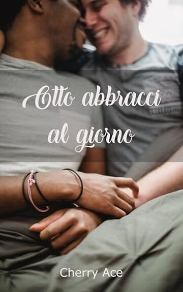 Otto abbracci al giorno (Racconti M/M)