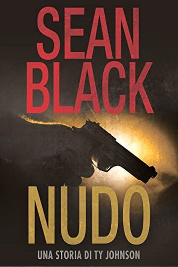Nudo: Una storia di Ty Johnson (Serie di Ryan Lock)