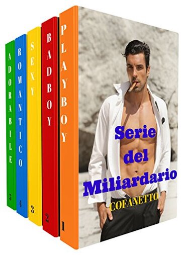 COFANETTO (5 Libri): Serie del Miliardario (La Collezione Completa)