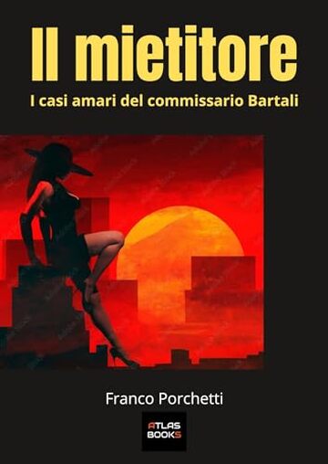 Il mietitore (I casi amari del commissario Bartali Vol. 3)