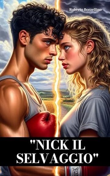 "NICK IL SELVAGGIO: L&rsquo;amore oltre ogni ostacolo"