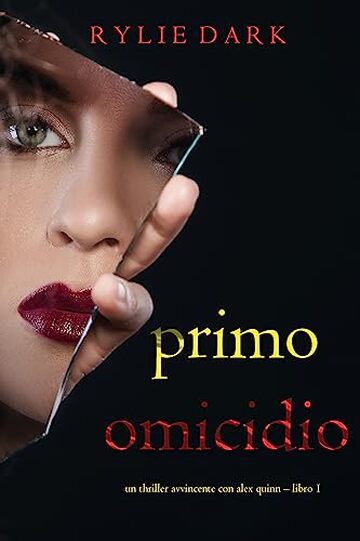 Primo: Omicidio (Un Thriller Avvincente con Alex Quinn &ndash; Libro 1)