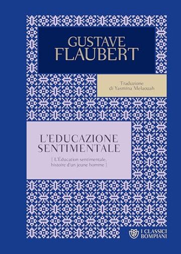 L'educazione sentimentale (I Classici Bompiani Vol. 35)