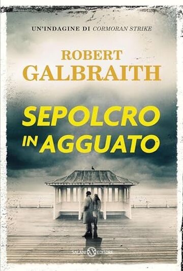 Sepolcro in agguato (Le indagini di Cormoran Strike Vol. 7)