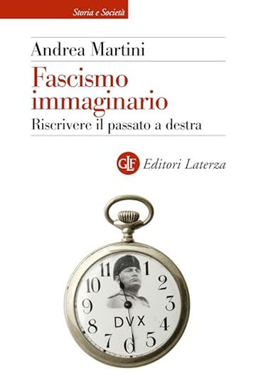 Fascismo immaginario: Riscrivere il passato a destra