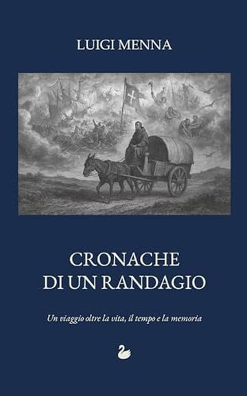 CRONACHE DI UN RANDAGIO: Un viaggio oltre la vita, il tempo e la memoria.