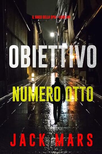 Obiettivo numero otto (Il gioco della spia&mdash;Libro #8)