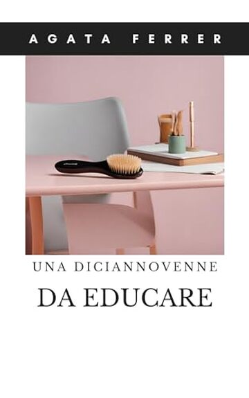 Una diciannovenne da educare: Le avventure di una studentessa svogliata