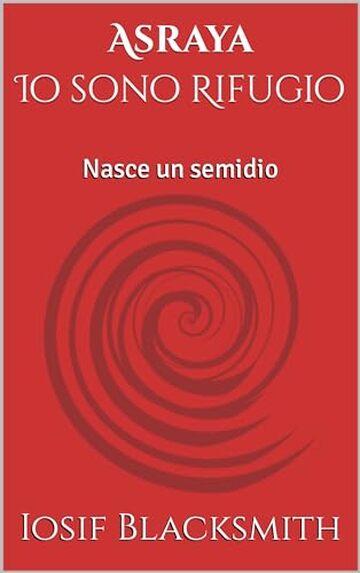 Asraya - Io sono Rifugio: Nasce un semidio