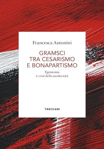 Gramsci tra cesarismo e bonapartismo (BET)