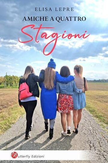 Amiche a quattro stagioni (Narrativa femminile contemporanea)