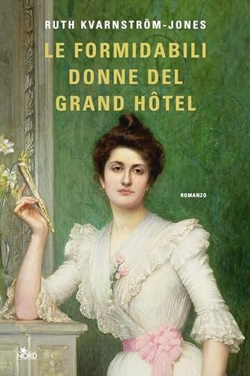 Le formidabili donne del Grand H&ocirc;tel
