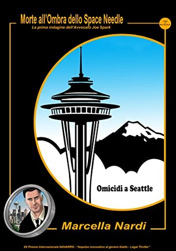 Morte all&rsquo;Ombra dello Space Needle (Le indagini dell&rsquo;avvocato Joe Spark Vol. 1)