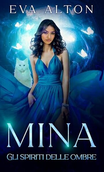 Mina - Gli Spiriti delle Ombre: un fantasy romance di streghe, vampiri e fae (Le Streghe di Ibiza Vol. 3)