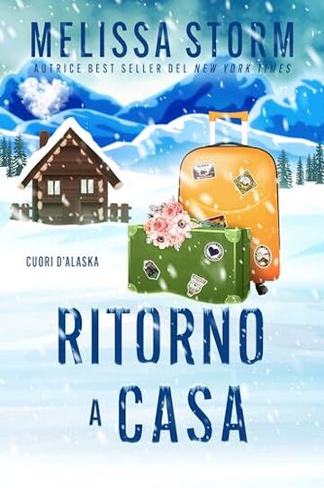 Ritorno a casa (Cuori d&rsquo;Alaska Vol. 3)