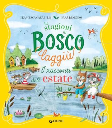 Le stagioni di Bosco Laggi&ugrave;. I racconti dell'estate (I racconti di Bosco Laggi&ugrave; Vol. 2)