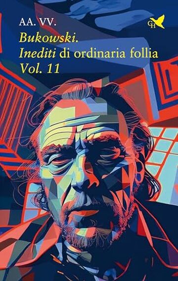 Bukowski. Inediti di ordinaria follia &ndash; Vol. 11