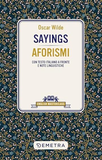 Sayings &ndash; Aforismi: Con testo italiano a fronte e note linguistiche
