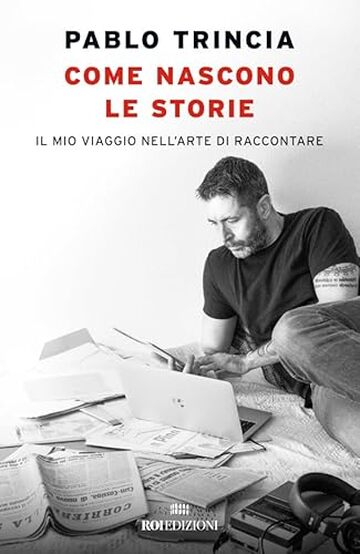 Come nascono le storie: Il mio viaggio nell&rsquo;arte di raccontare