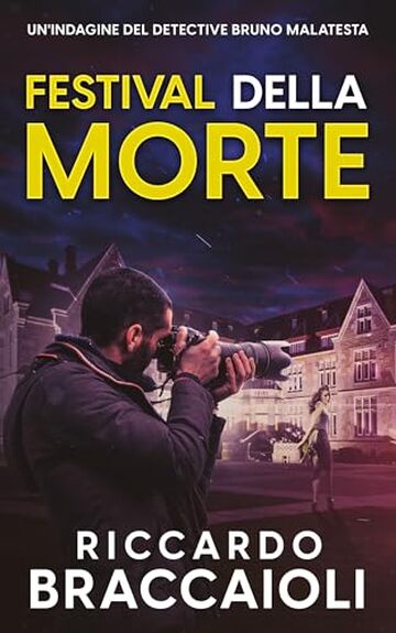 Festival della Morte: Un'indagine del Detective Bruno Malatesta (Serie Bruno MALATESTA. Thriller di indagine, mistero e suspense. Vol. 5)