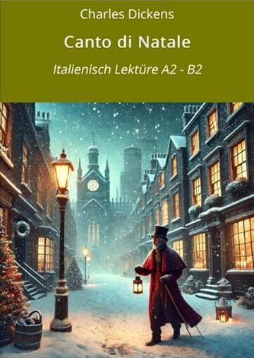 Canto di Natale: Italienisch Lekt&uuml;re A2 - B2 (Italienisch lernen mit klassischen Werken Vol. 6)