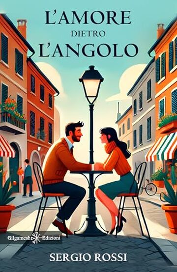 L&rsquo;amore dietro l&rsquo;angolo (ANUNNAKI - Narrativa)
