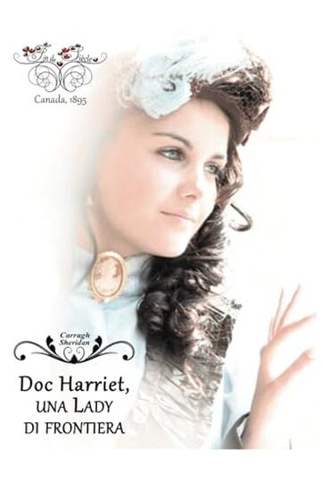 Fin de Si&egrave;cle. Doc Harriet, una Lady di frontiera