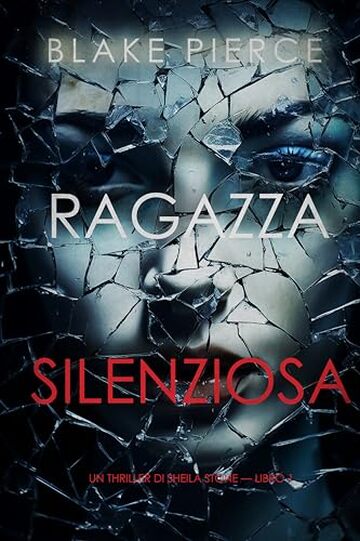 Ragazza silenziosa (Un thriller di Sheila Stone &mdash; Libro 1)