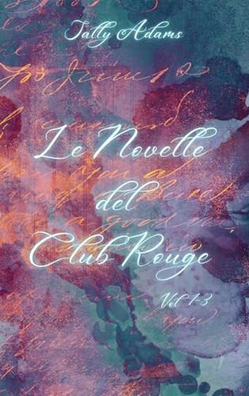 Le novelle del Club Rouge. Vol 1-3: le prime tre novelle erotiche Guardami, Viziami e Toccami in un unico volume. Novelle: MMF , Daddy-Girl e MM.