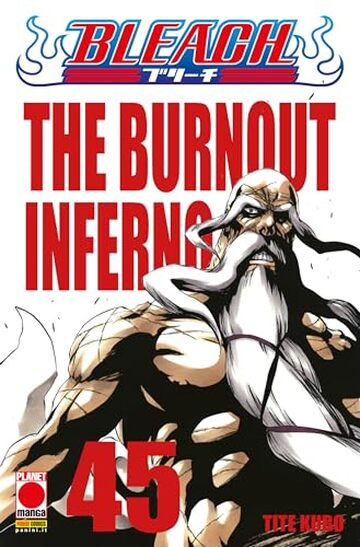 Bleach 45: THE BURNOUT INFERNO
